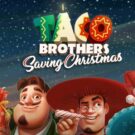 Taco Brothers Saving Christmas